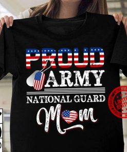 Proud Army National Guard Mom Shirt Mother's Day 2021 Tee, Army National Guard Mom Flag Shirt
