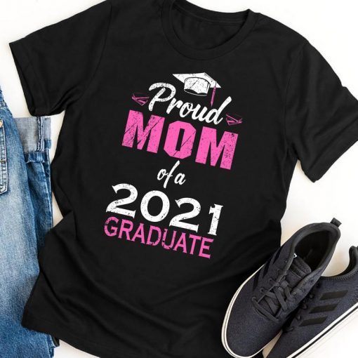 Proud Mom Of A 2021 Graduate Shirt, Graduation T-Shirt, Class Of 2021 Classic