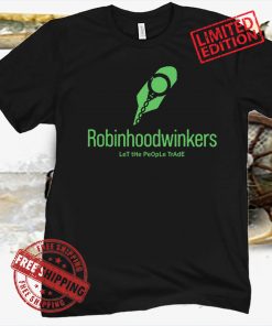 Robinhoodwinkers LeT tHe PeOpLe TrAdE T-Shirt