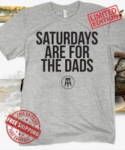 SATURDAYS ARE FOR THE DADS TODDLER TEE SHIRT