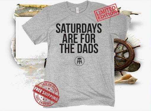 SATURDAYS ARE FOR THE DADS TODDLER TEE SHIRT