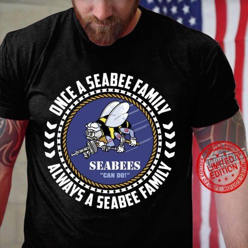 Seabees Once A Seabee Family Always A Seabee Family 2021 T-Shirt