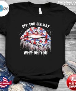 Eff You See Kay Why Oh You Skull TShirt