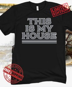 THIS IS MY HOUSE OFFICIAL T-SHIRT