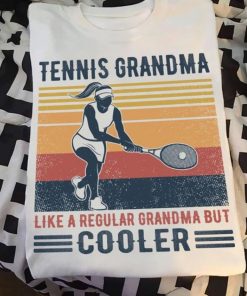 Tennis Grandma Like A Regular Grandma But Cooler Graphic Unisex T Shirt