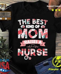 The Best Kind Of Mom Raises A Nurse Gift Women's Mother’s Day 2021 Floral Shirt
