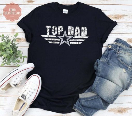 Top Dad Shirt, cool shirt for dad, Dad Gift, Fathers Day Shirt, Gift, Best Dad Shirt, Star Dad Tee, hoodie style, special shirt