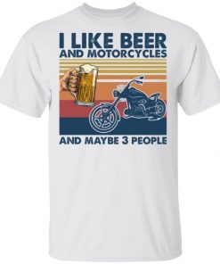 Vintage I Like Beer And Motorcycles And Maybe 3 People T-Shirt