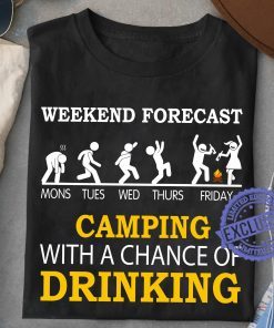 Weekend forecast camping with a chance of drinking gift t-shirt