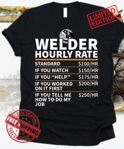 Welder Shirt, Welder Gift, Gifts for Welders, Welder T-Shirt, Funny Welder Gift, Funny Welder Hourly Rate, Welder Ar