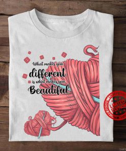 What Makes You Different Is What Makes You Beautiful Unisex Shirt