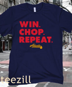 Atlanta Baseball Tee Win. Chop. Repeat. Shirt