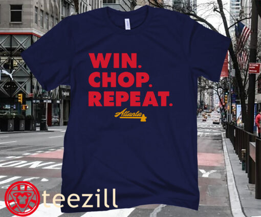 Atlanta Baseball Tee Win. Chop. Repeat. Shirt