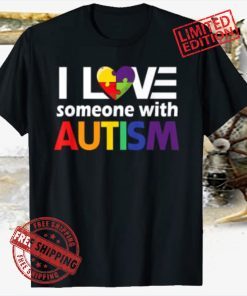 Autism Awareness Gift Autism Mom I Love Someone with Autism Shirts