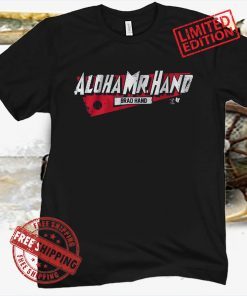 Brad Hand Shirts Aloha Mr. Hand