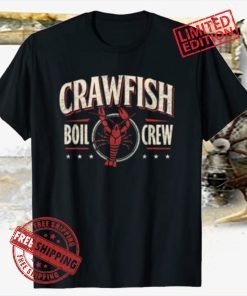 Crawfish Boil Crew Shirt Cajun Lover Party Funny Gift Shirt Tee T-Shirt
