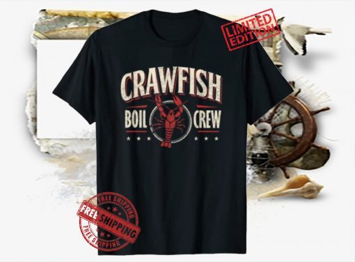 Crawfish Boil Crew Shirt Cajun Lover Party Funny Gift Shirt Tee T-Shirt