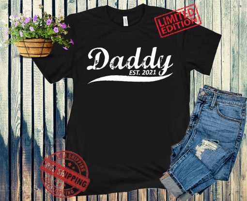 Daddy Est 2021 Shirt New Dad 2021 Shirt Fathers Day 2021 Shirt Gift For Dad New Baby Fathers Day Gift Papa Tshirt