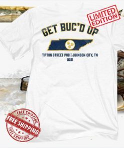 GET BUC'D UP 2021 TEE SHIRT