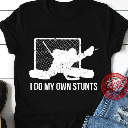 I Do My Own Stunts Shirt Shirts