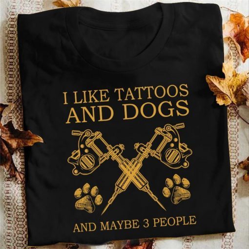 I like tattoos and dogs and maybe 3 people men's shirt