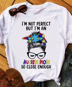 I'm Not Perfect But I'm An Autism Mom Tee Shirt, Autism TShirt, Messy Bun TShirt, Mother's Day 2021 Shirt