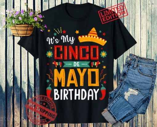 It's My Cinco De Mayo 2021 Birthday Funny Party Shirt