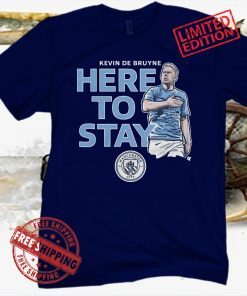 KEVIN DE BRUYNE HERE TO STAY T-SHIRT MANCHESTER CITY