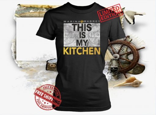 MARINA MABREY, THIS IS MY KITCHEN SHIRTS