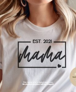 Mama Est 2021, Mom, Mama, Mom Gift Shirt Mom 2021 Tshirt