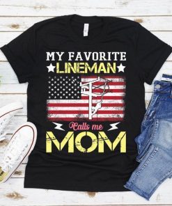 My Favorite Lineman Calls Me Mom USA Flag Mothers Day Shirt Mom USA Flag Mothers Day Tee For Women Girls Kids