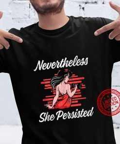 Nevertheless She Persisted Feminism Graduation Gift T-Shirt