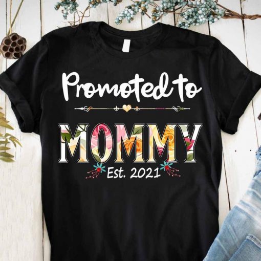 Promoted to Mommy Est 2021 New Mom Shirt Promoted to Mommy Est 2021 New Mom T-Shirts
