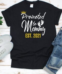 Promoted to Mommy Est 2021 Shirt , Expecting Mom Gift , pregnancy announcement TShirt , for pregnant mom Tee