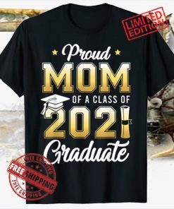 Proud Mom Of A Class Of 2021 Graduate School T-Shirts