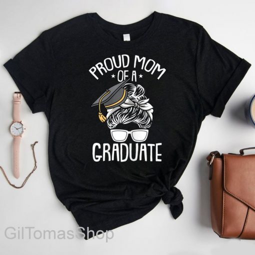 Proud Mom Of A Graduate Shirt, Mothers Day Shirt, Graduation Shirt, Class Of 2021 Shirt