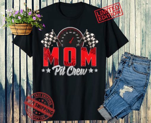 Race Car Birthday Party Racing 2021 Family Mom Pit Crew Shirts