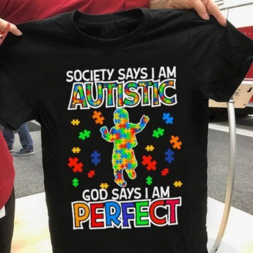 Society Says I Am Autistic God Say I Am Perfect Autism Kid T-Shirt, Sweatshirt, Fathers Day Gift 2021, Mothers Day 2021 Gift