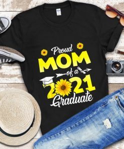 Sunflower Graduation - Proud Mom of a Class of 2021 Graduate Gift Shirt