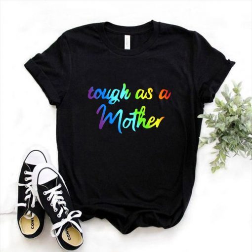 Tough as a Mother LGBT Shirt, Mother's Day 2021, LGBT Pride, LGBT Month, Gift for Mother Day, Mom life Tee