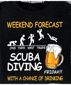 Weekend forecast scuba diving with a chance of drinking beer classic t-shirt