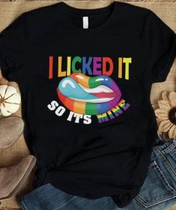 2021 Gift Shirt, I licked It So Its Mine Shirt, Lgbt Pride, Love is love, Gay Pride Gift, Lesbian Bisexual Unisex T-Shirt