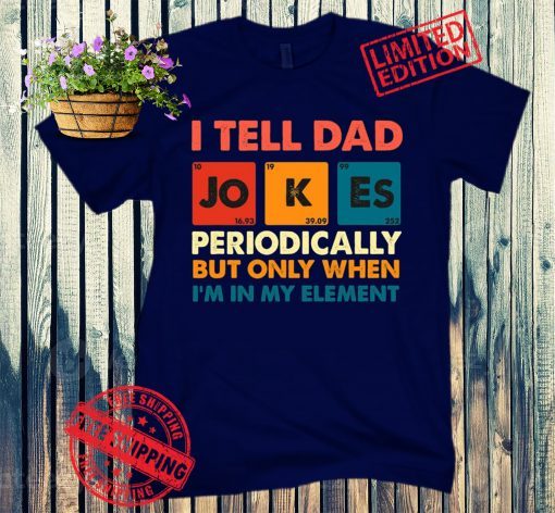 I Tell Dad Jokes Periodically T-Shirt, Father's Day, Dad Life, Husband Tee, Funny Gift for Father, Dad Gift from Son