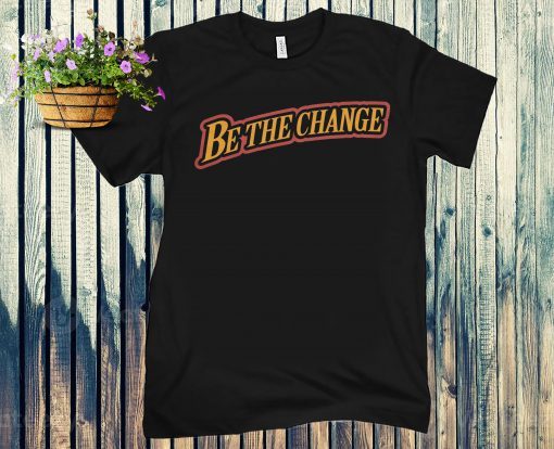 Be The Change T-Shirt Tony Kemp