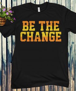 Be the Change Houston Shirt Tony Kemp