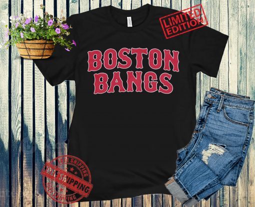 Boston Bangs Shirt Unisex Boston Baseball