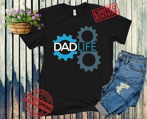 Dad Life T-Shirt, Gear Dad T-Shirt, Daddy Father Gift, Fathers Day, Dad Gift From Wife Tee
