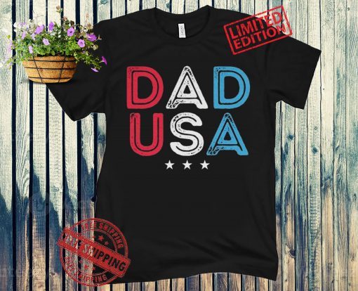 Dad USA Shirt, Dad Vintage Patriotic Shirt 4th Of July Gift Father's Day Shirt