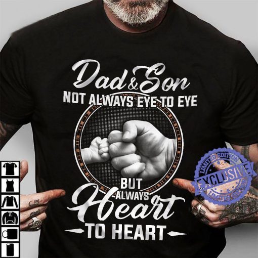 Dad son not always eye to eye but always heart to heart classic tee shirt