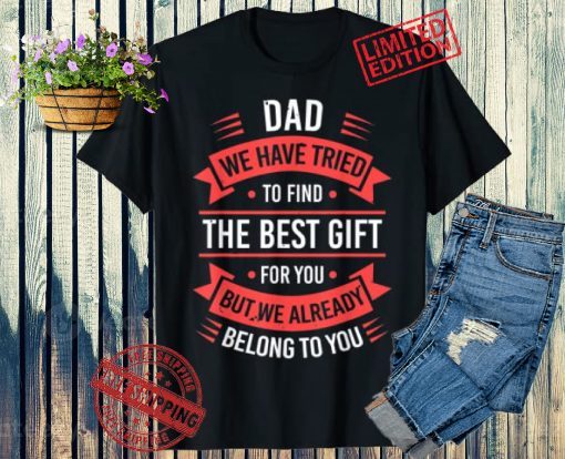 Fathers Day Shirt Dad from Daughter Son Wife for Daddy Shirt
